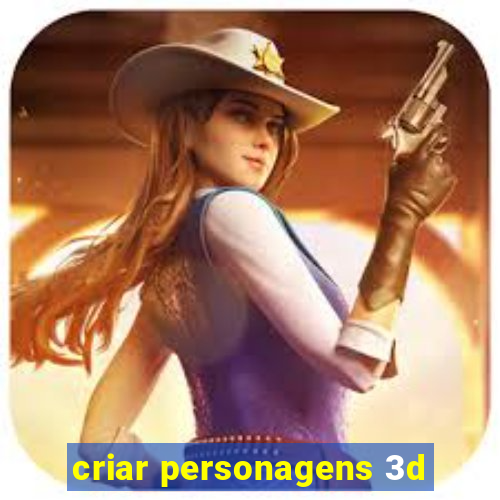 criar personagens 3d